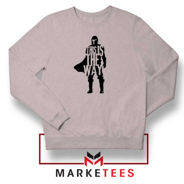 Mandalorians State This Is The Way Sport Grey Sweatshirts