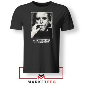 Bukowski Quotes Cool 2021 Tshirt