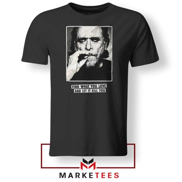 Cool Bukowski Quote T-Shirt
