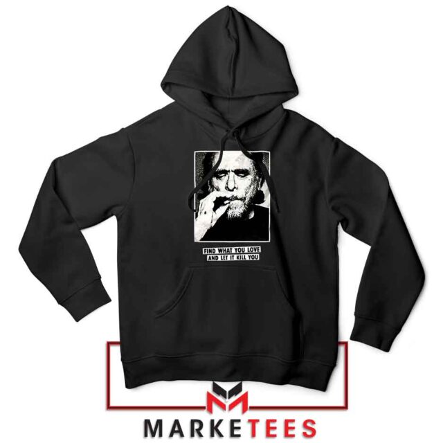 Bukowski Quotes Hoodie