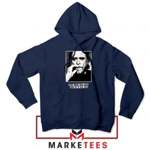 Bukowski Quotes Cool Best Navy Blue Hoodie