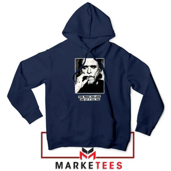 Bukowski Quotes Cool Best Navy Blue Hoodie