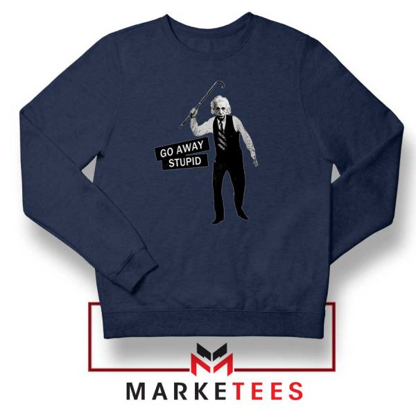 Einstein Stupid Slogan Navy Blue Sweatshirt