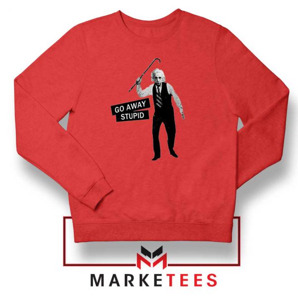 Einstein Stupid Slogan Red Sweatshirt