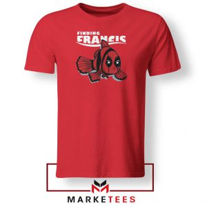 Finding Francis Deadpool Red Tshirt