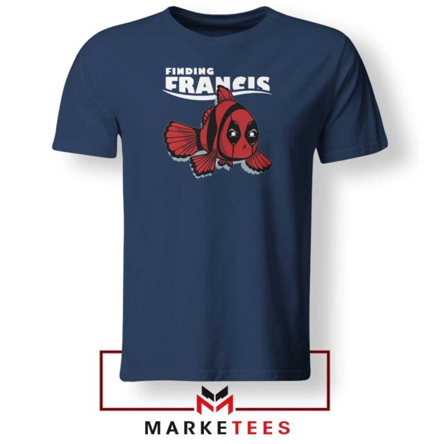 Finding Francis Deadpool Funny Parody T-Shirt