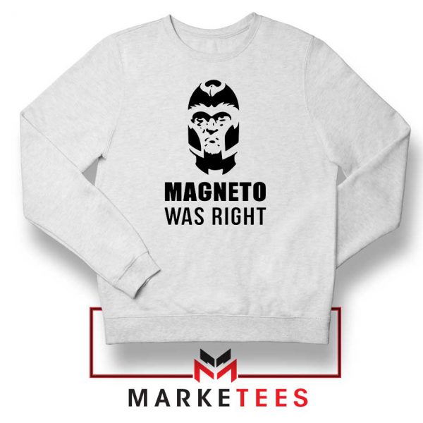 Magneto X Men Was Right Sweatshirt