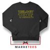Trilogy Time TV Show Best Sweatshirt