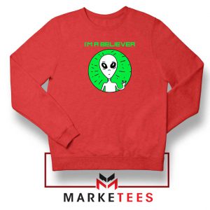 I am A Believer Alien Red Sweatshirt