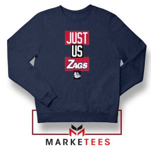 Just Us Zags Basketball Navy Blue Sweatshirt