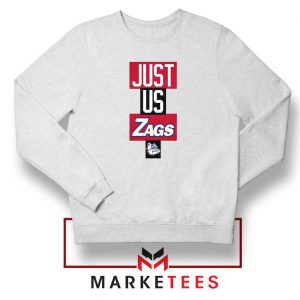 Just Us Zags Basketball Sweatshirt