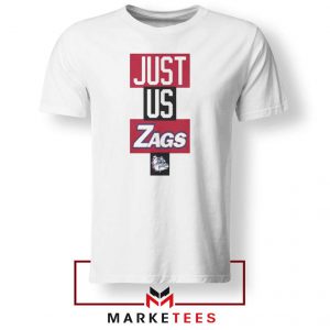 Just Us Zags Basketball Tshirt