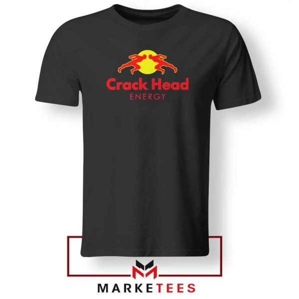 Crack Head Energy Parody Black Tshirt