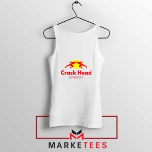 Crack Head Energy Parody Tank Top