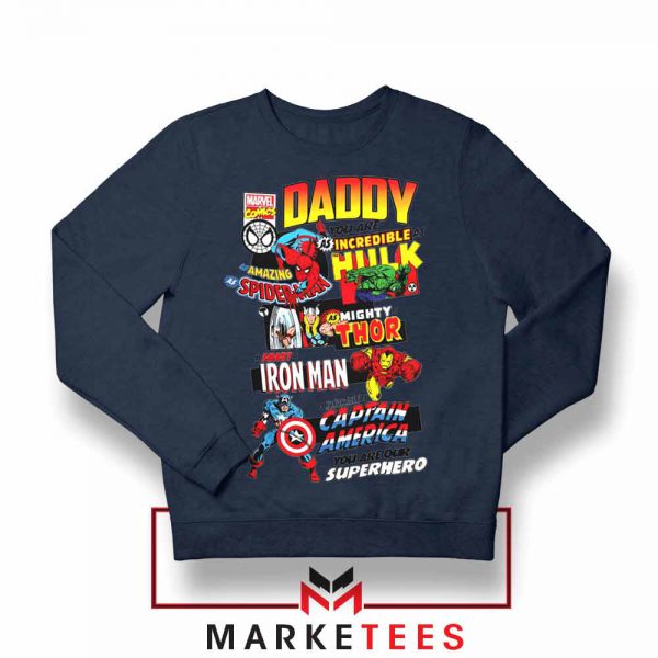 Daddy You Are Incredible Hero Navy Blue Sweatshirt