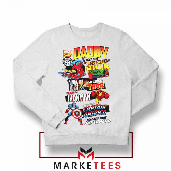 Daddy You Are Incredible Hero Sweatshirt