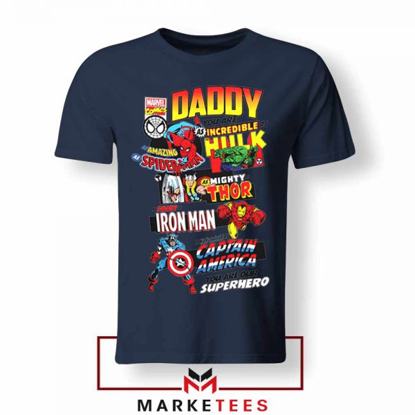 Daddy You Are Incredible Marvel Hero Navy Blue Tshirt