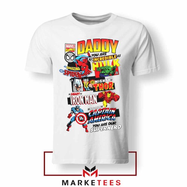 Daddy You Are Incredible Marvel Hero Tshirt S-3XL