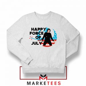 Happy Force Of July Starwars Sweatshirt