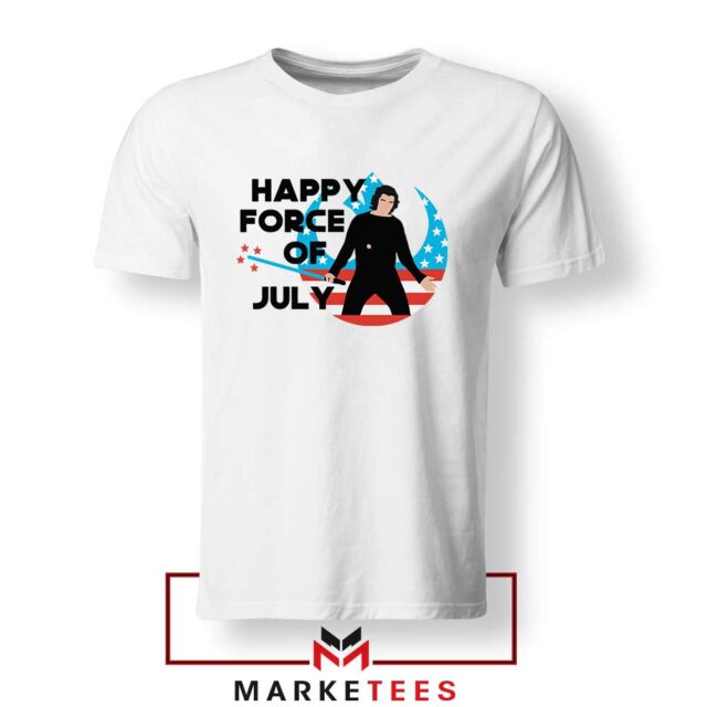 Happy The Force Of July Star Wars Tshirt Awakens - Expressively