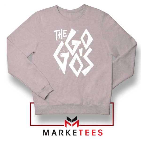 The Go Gos Rock Band American Sport Grey Sweatshirt