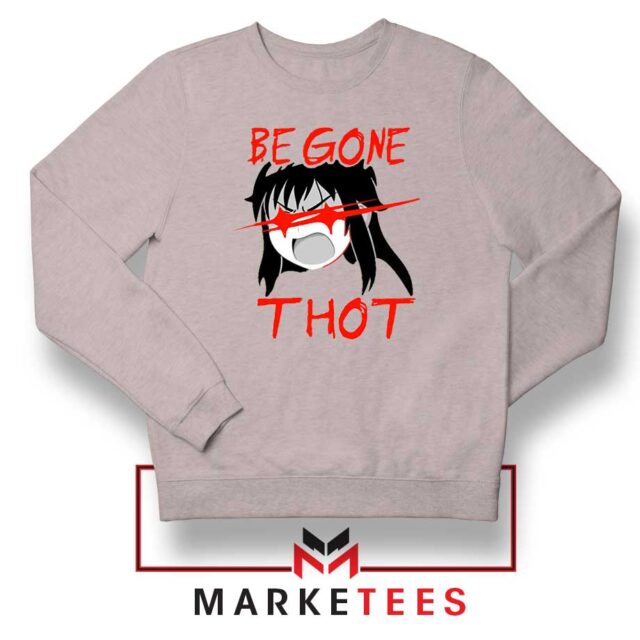 Be Gone Thot Girl Meme Graphic Apparel
