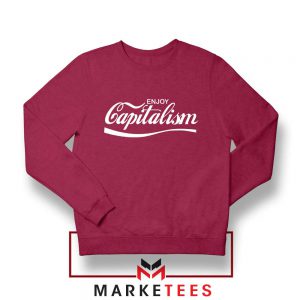 Enjoy Capitalism Political Red Sweatshirt