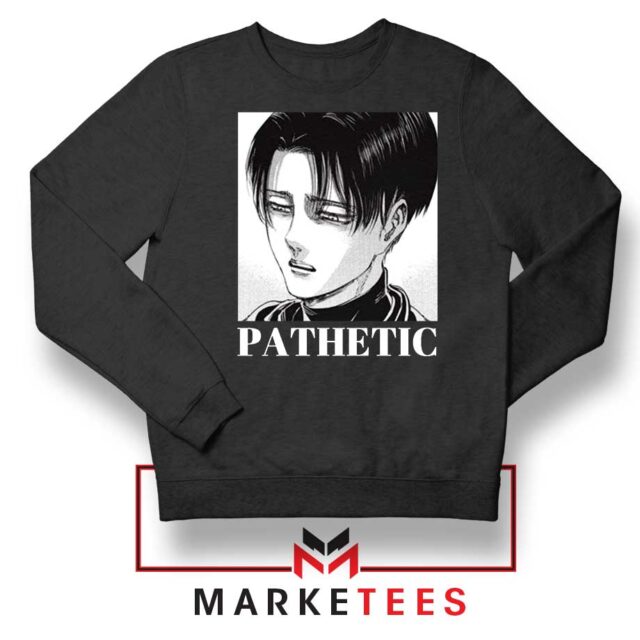 Levi Ackerman “Pathetic” Sweatshirt