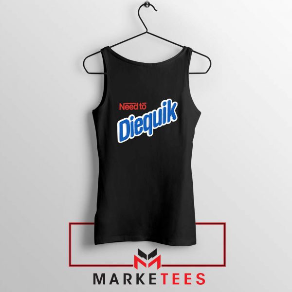 Need to Diequik Parody Tank Top