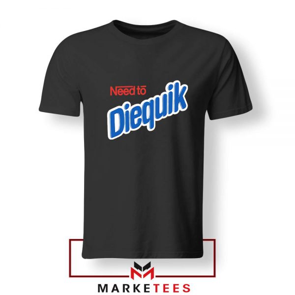 Need to Diequik Parody Tshirt