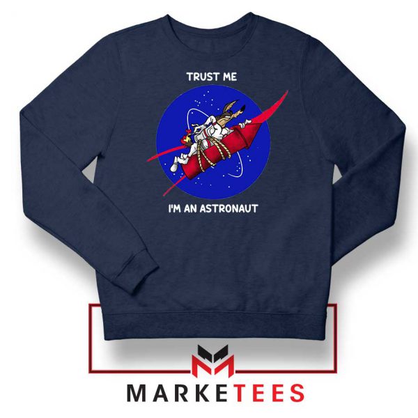 Trust Me I am An Astronaut Navy Blue Sweatshirt