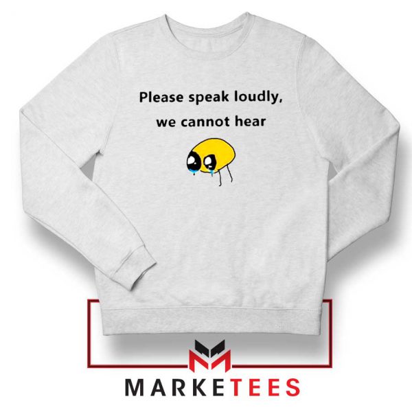 Please Speak Loudly Design Sweater