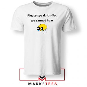 Please Speak Loudly Design Tee