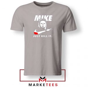 Mike Just Kill It Parody Graphic Sport Grey Tee