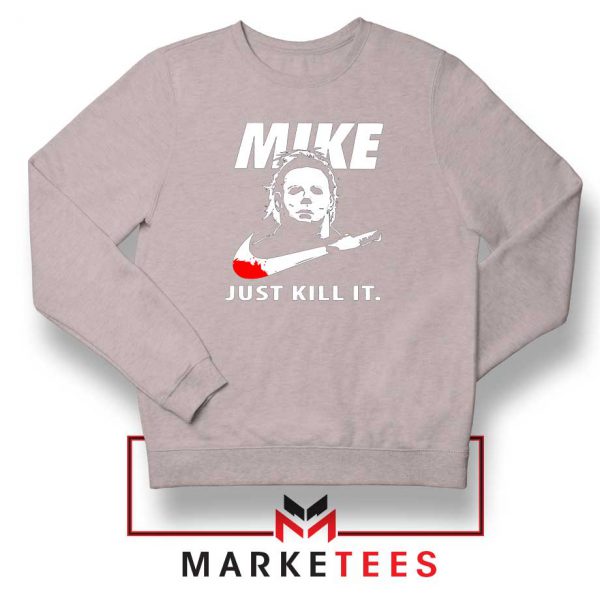 Mike Just Kill It Parody Sport Grey Sweatshirt