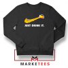 Just Drink It Logo Parody Sweater