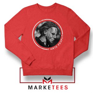 Michael Myers Hate People Red Sweatshirt