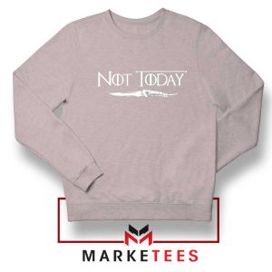 Not Today Arya Arya Dagger Sport Grey Sweatshirt