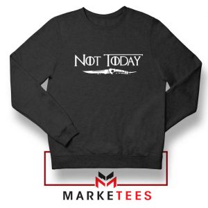 Not Today Arya Arya Dagger Sweatshirt