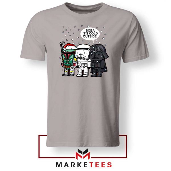 Boba Its Cold Outside Tshirt