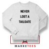 Never Lost Tailgate Sweatshirt