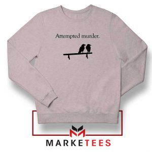 Attempted Murder Sport Grey Sweatshirt