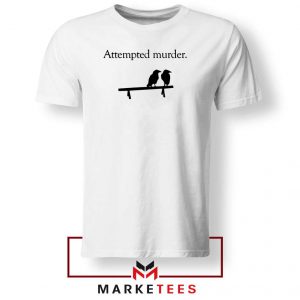 Attempted Murder Tee