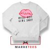 Real Hot Girl Shit Sweater
