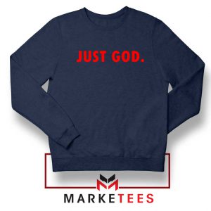 Just God Parody Navy Blue Sweatshirt