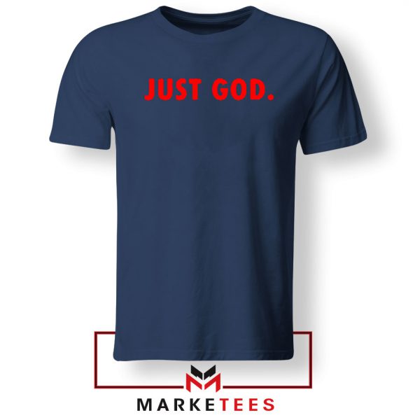 Just God Parody Navy Blue Tshirt