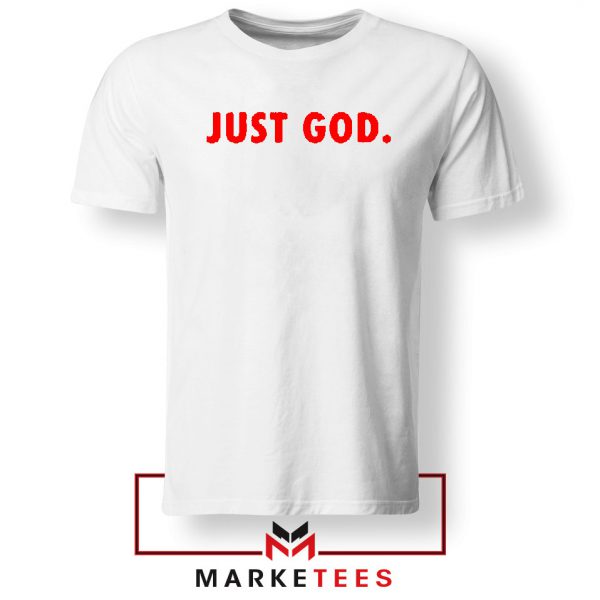 Just God Parody Tshirt