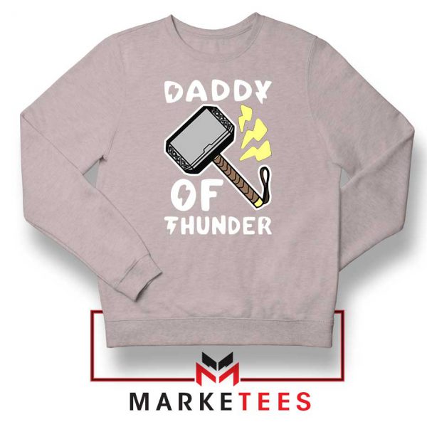 Daddy Of Thunder Grey Sweatshirt