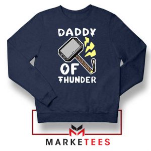 Daddy Of Thunder Navy Sweatshirt