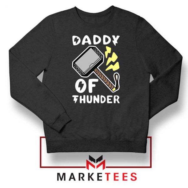 Daddy Of Thunder Sweatshirt